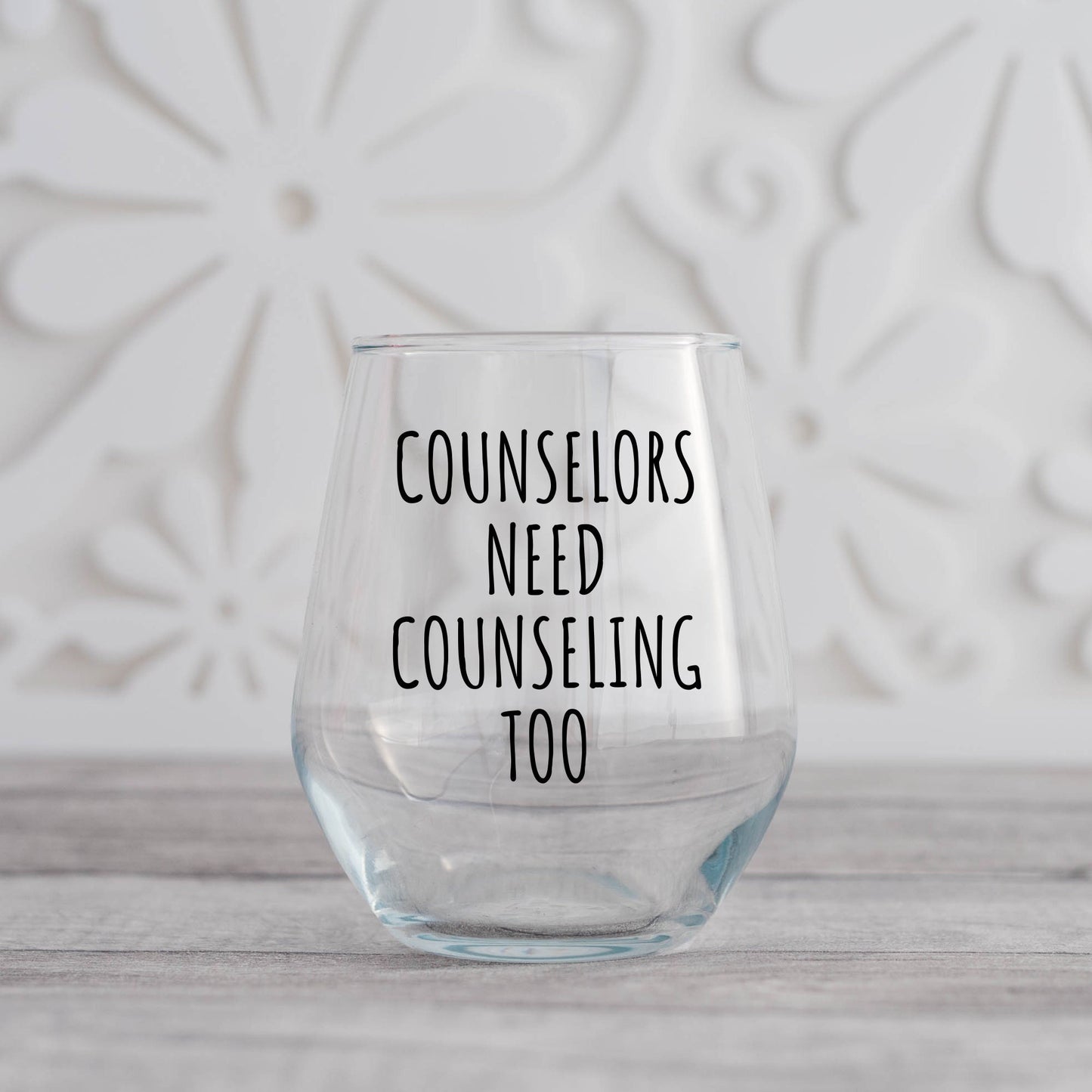 Counselors Need Counseling Too Wine Glass