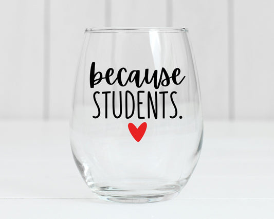 Because Students Wine Glass