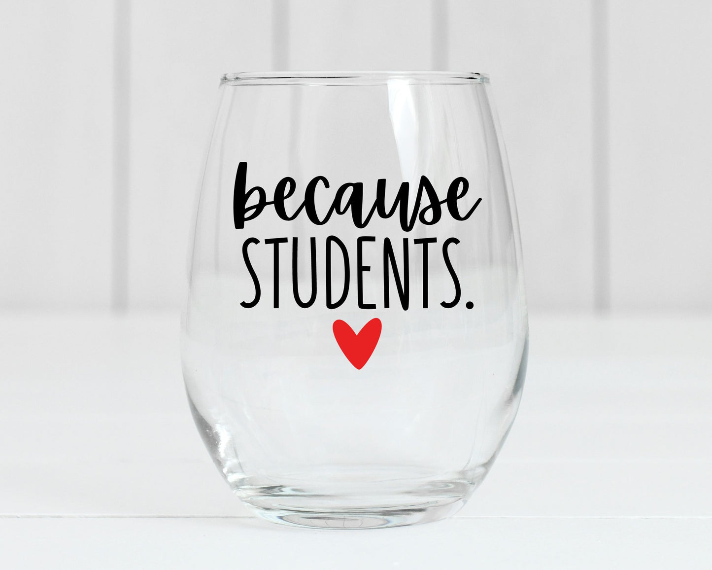 Because Students Wine Glass