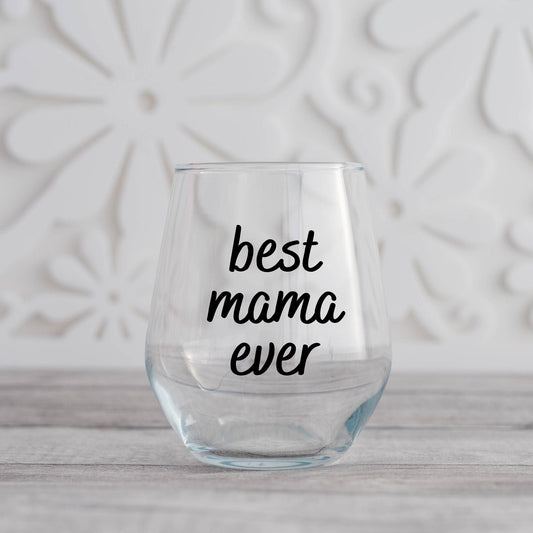 Best Mama Ever Wine Glass