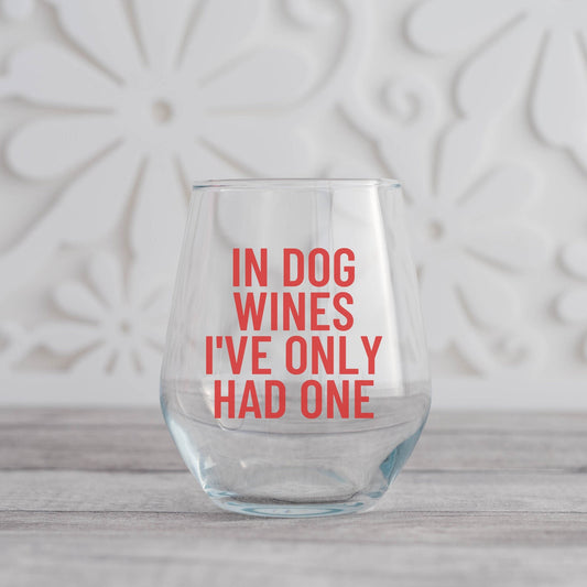 In Dog Wines I've Only Had One Wine Glass