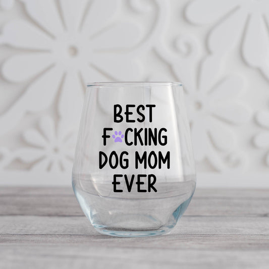 Best Dog Mom Ever Wine Glass