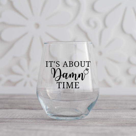 It's About Dam Time Wine Glass