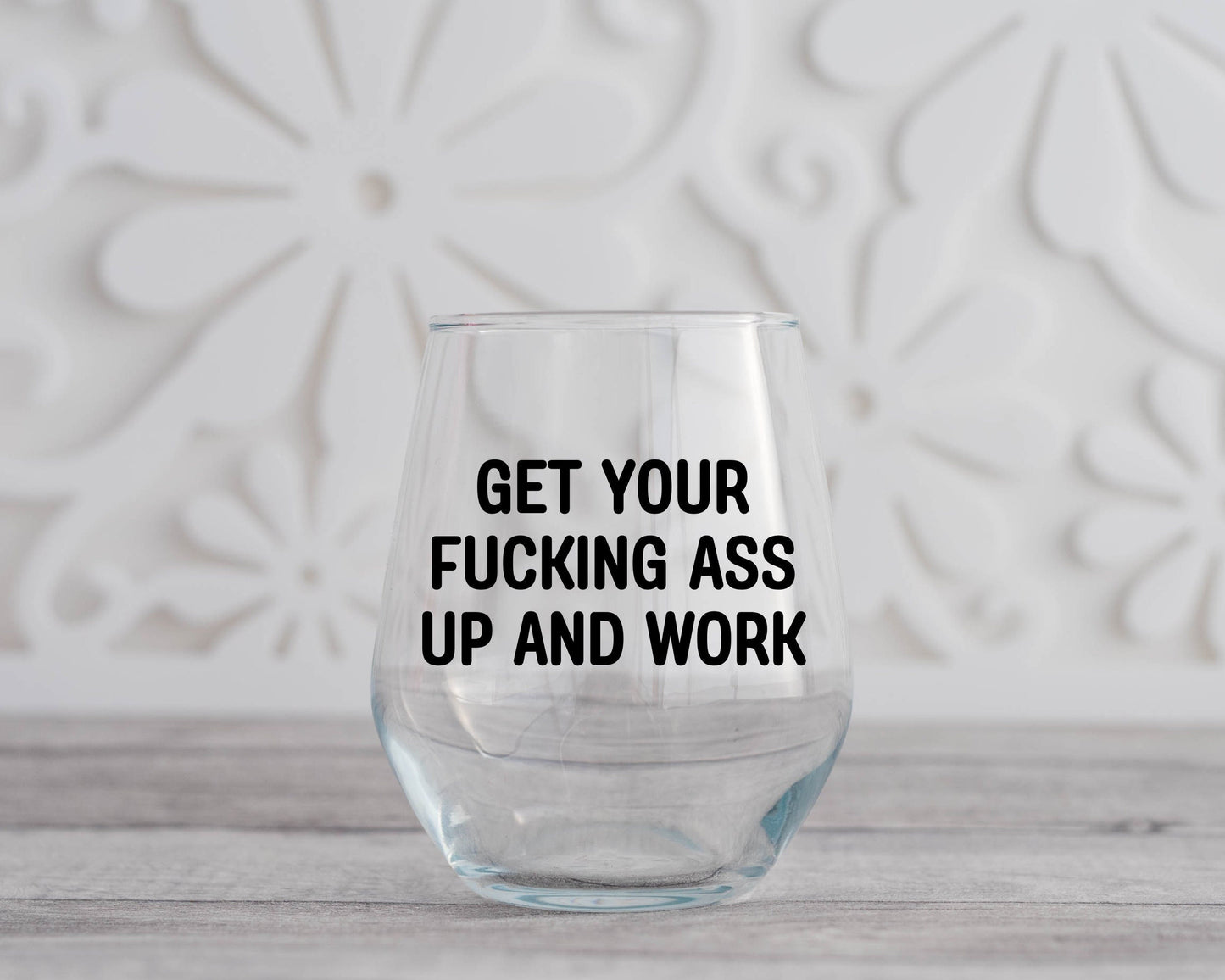 Get Your Fucking Ass up and Work Kim Kardashian Wine Glass