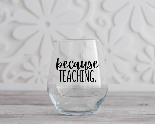 Because Teaching Wine Glass