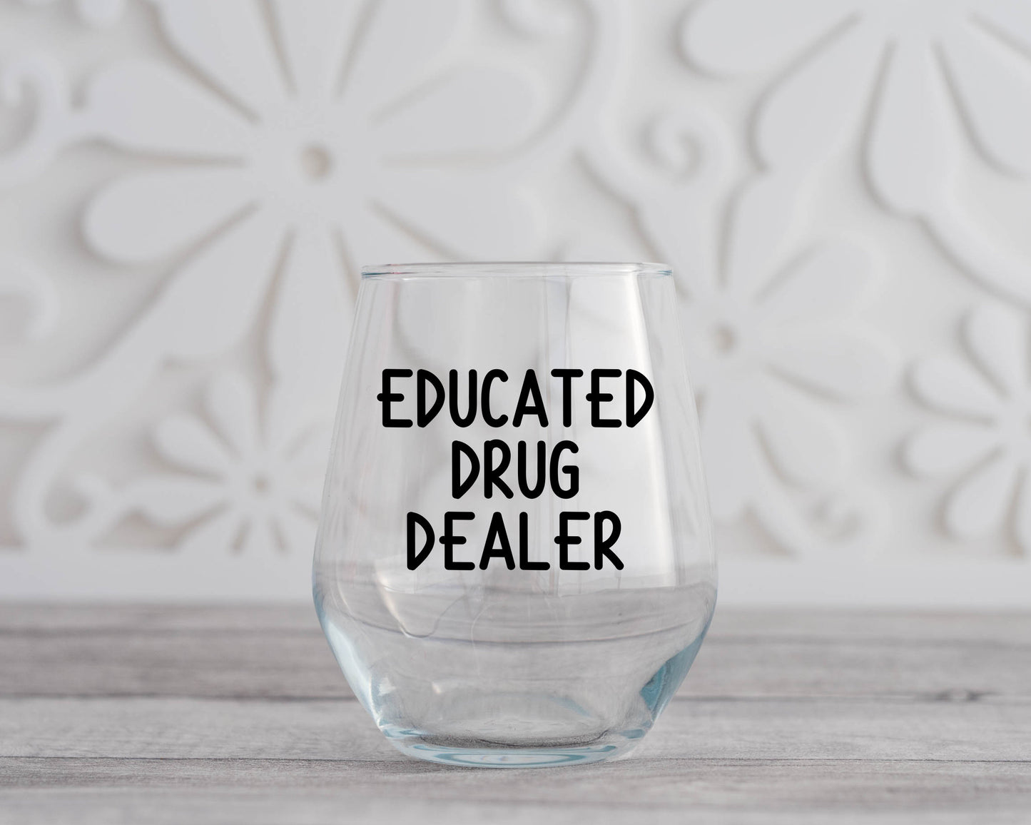 Educated Drug Dealer Wine Glass