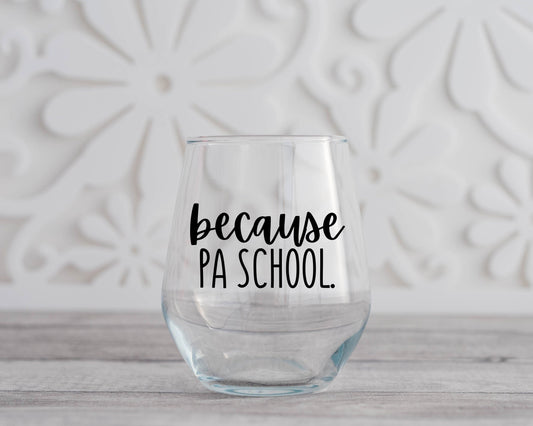 Because PA School Wine Glass