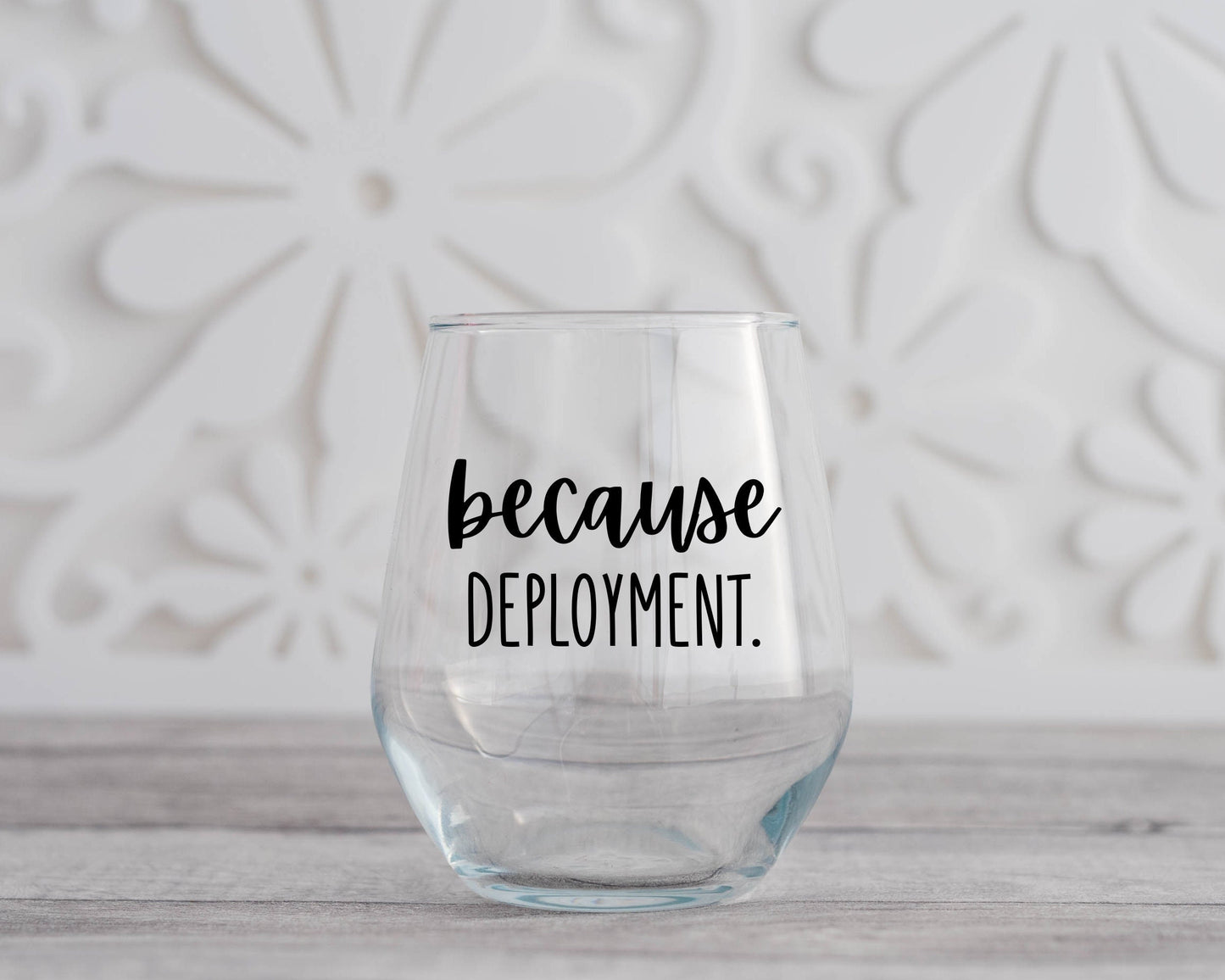 Because Deployment Wine Glass