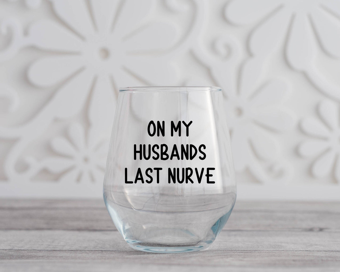 On My Husbands Last Nerve Wine Glass