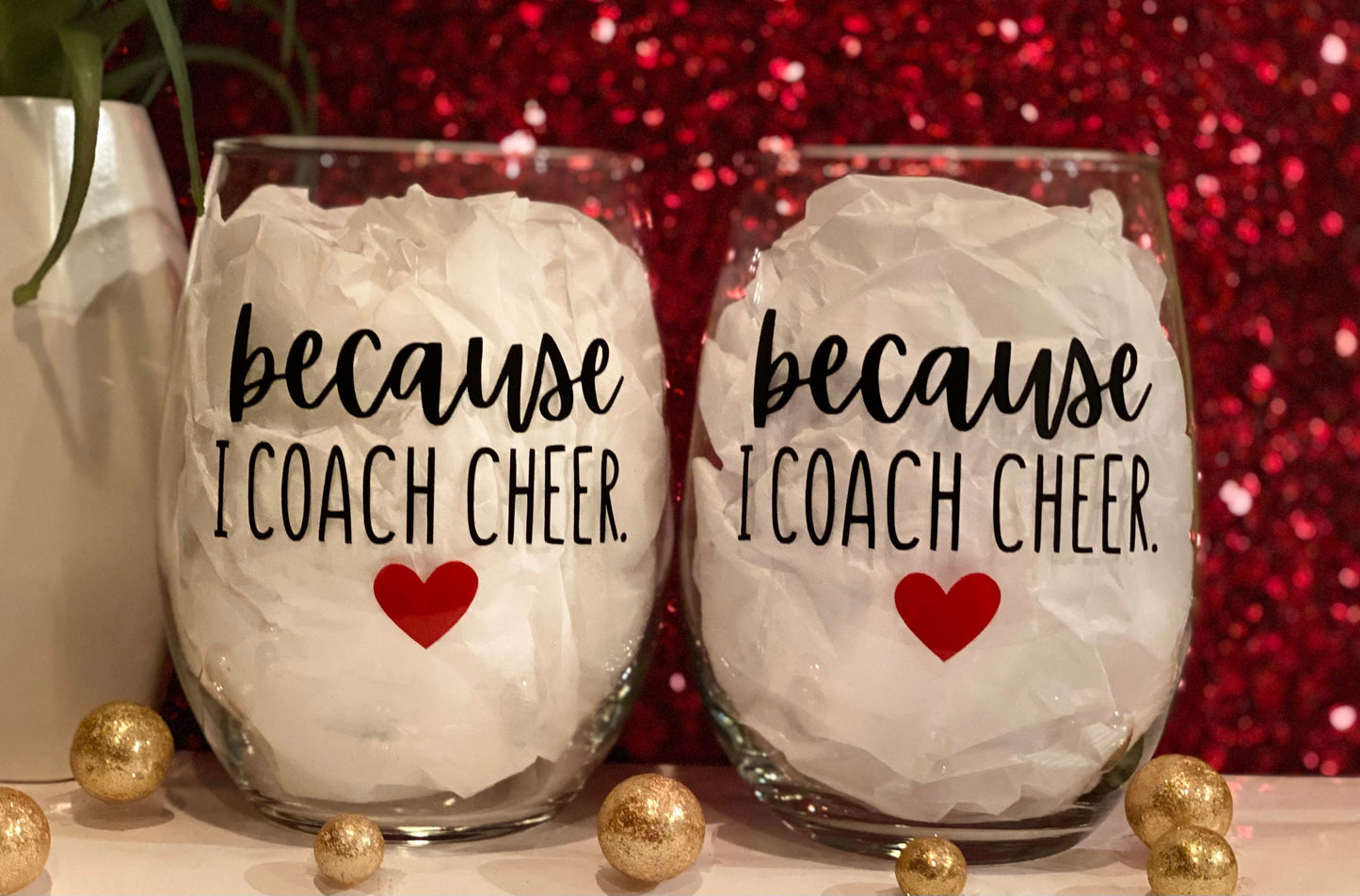 Because I Coach Cheer Wine Glass