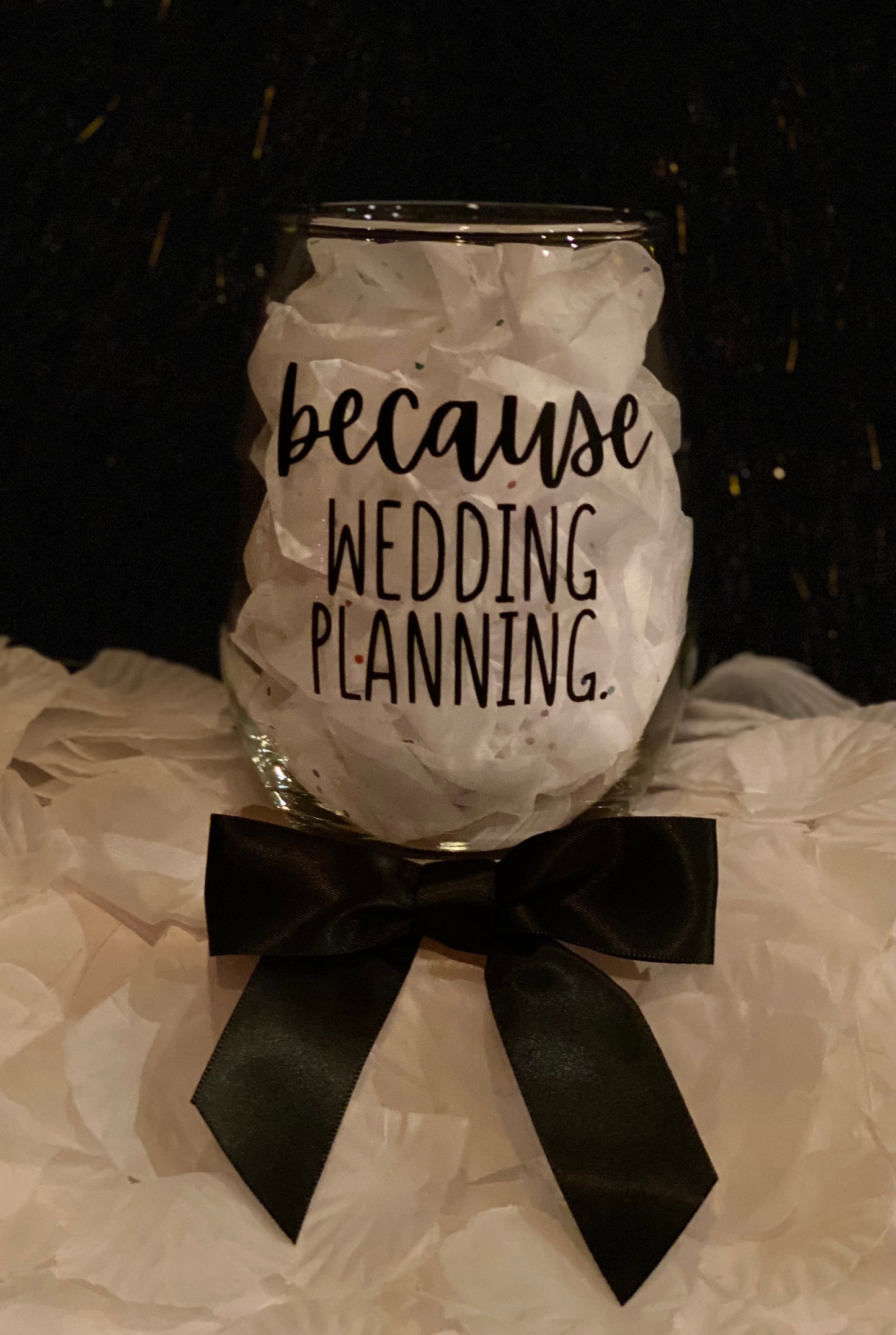Because Wedding Planning Wine Glass
