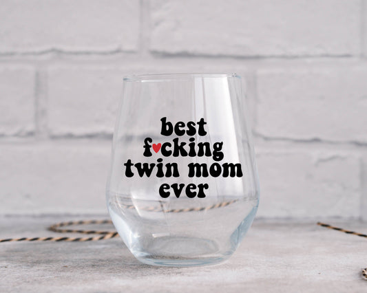Best Twin Mom Ever Wine Glass